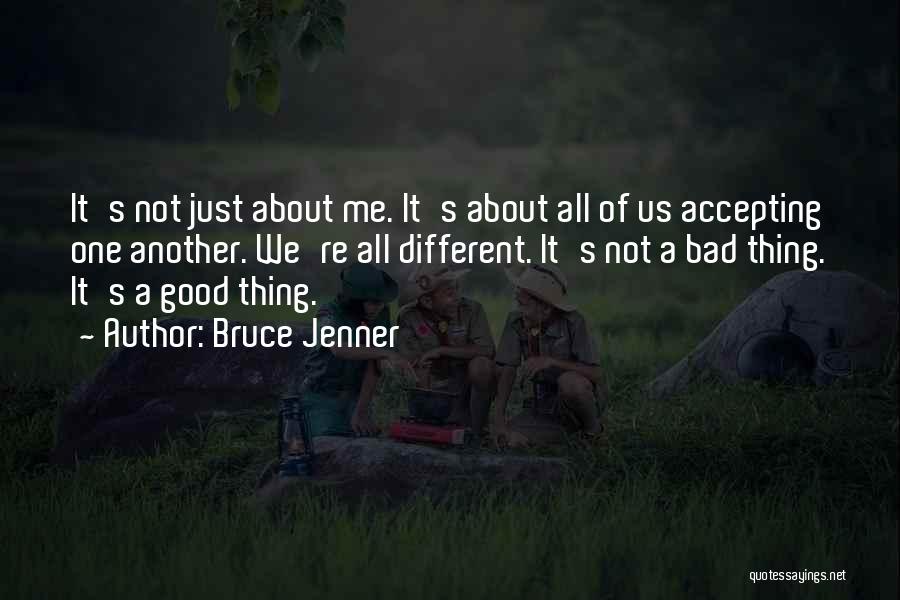 Accepting Others Who Are Different Quotes By Bruce Jenner