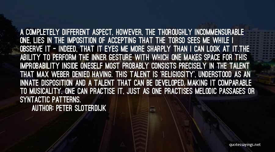 Accepting Others Who Are Different Quotes By Peter Sloterdijk