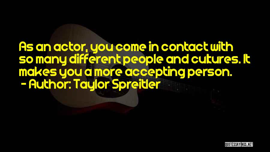 Accepting Others Who Are Different Quotes By Taylor Spreitler