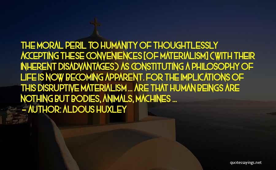 Accepting Our Bodies Quotes By Aldous Huxley