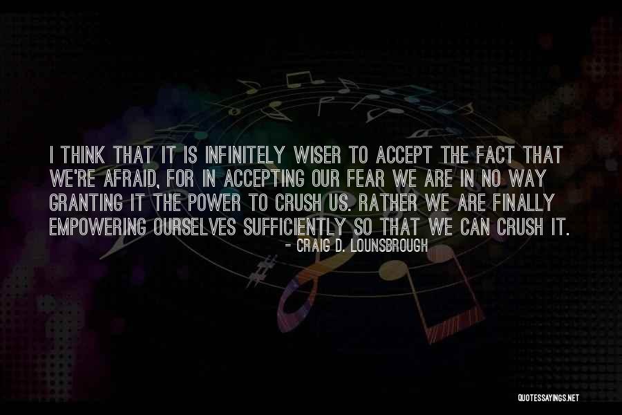 Accepting Ourselves Quotes By Craig D. Lounsbrough Accepting Ourselves Quotes By Craig D. Lounsbrough