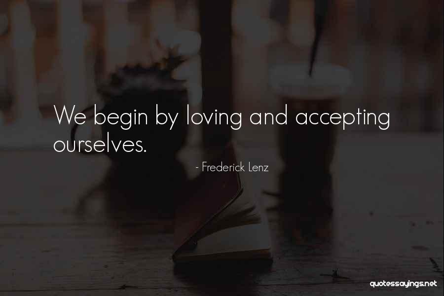 Accepting Ourselves Quotes By Frederick Lenz