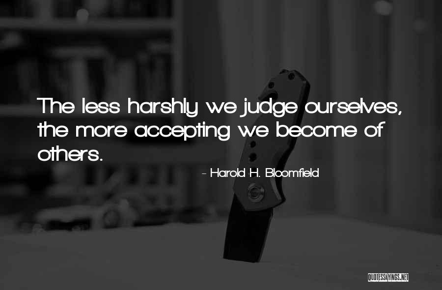 Accepting Ourselves Quotes By Harold H. Bloomfield Accepting Ourselves Quotes By Harold H. Bloomfield