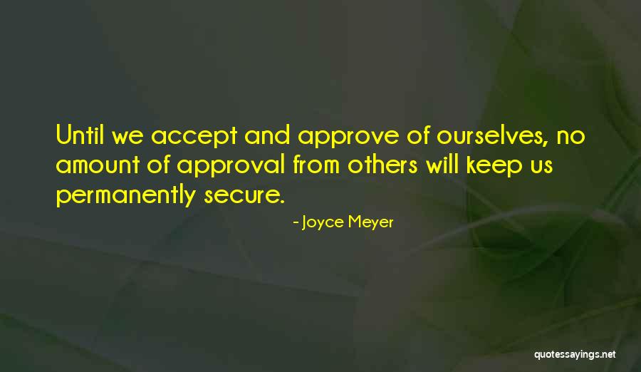 Accepting Ourselves Quotes By Joyce Meyer Accepting Ourselves Quotes By Joyce Meyer