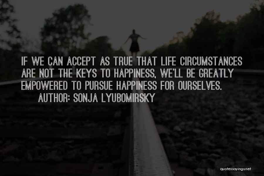 Accepting Ourselves Quotes By Sonja Lyubomirsky