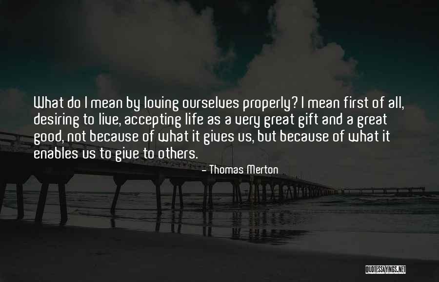 Accepting Ourselves Quotes By Thomas Merton Accepting Ourselves Quotes By Thomas Merton
