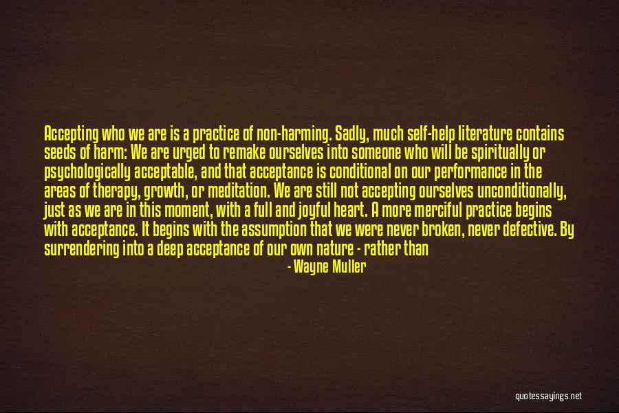 Accepting Ourselves Quotes By Wayne Muller Accepting Ourselves Quotes By Wayne Muller