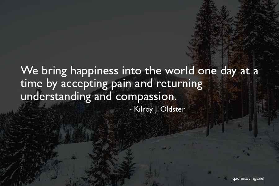 Accepting Pain Quotes By Kilroy J. Oldster Accepting Pain Quotes By Kilroy J. Oldster