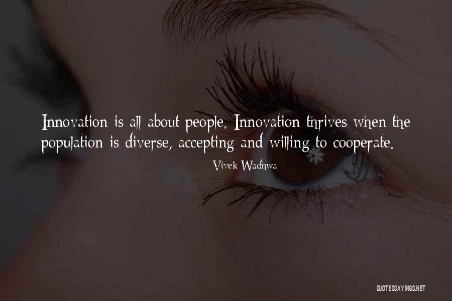 Accepting People Quotes By Vivek Wadhwa Accepting People Quotes By Vivek Wadhwa