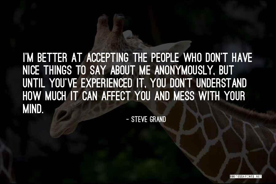Accepting People's Past Quotes By Steve Grand Accepting People's Past Quotes By Steve Grand