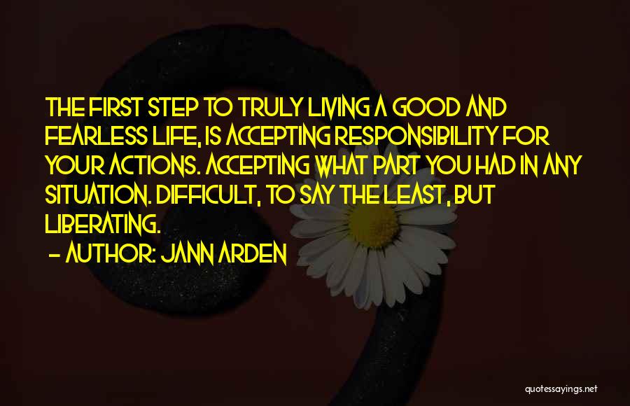 Accepting Responsibility For Your Actions Quotes By Jann Arden