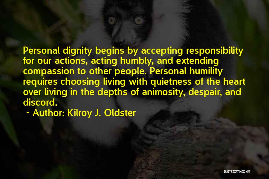 Accepting Responsibility For Your Actions Quotes By Kilroy J. Oldster