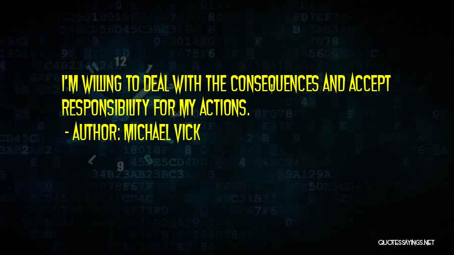 Accepting Responsibility For Your Actions Quotes By Michael Vick