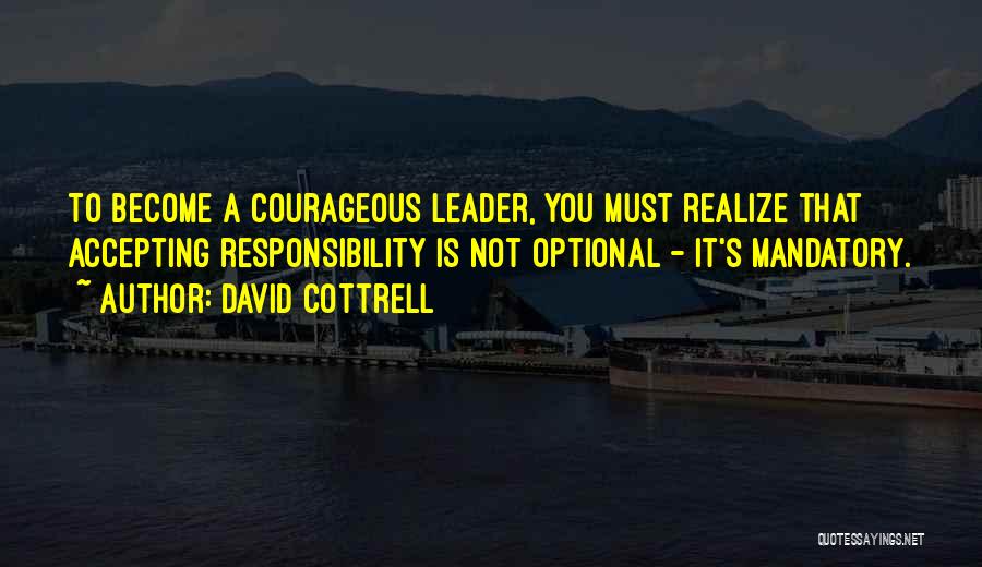 Accepting Responsibility Quotes By David Cottrell