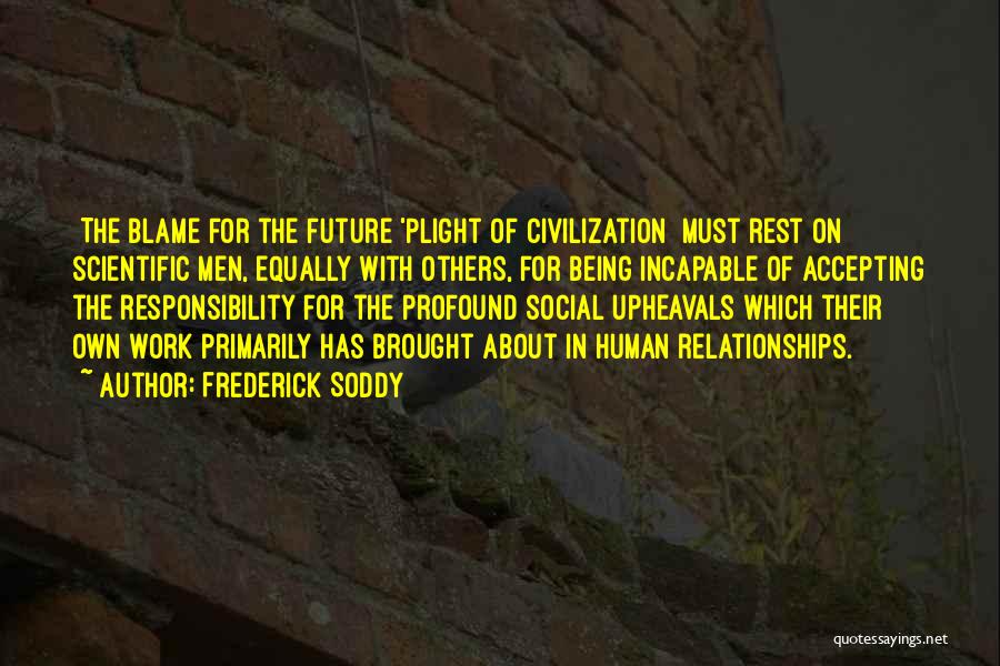 Accepting Responsibility Quotes By Frederick Soddy