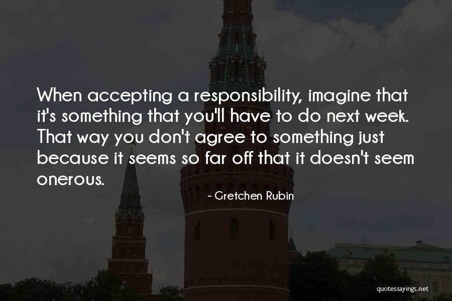 Accepting Responsibility Quotes By Gretchen Rubin