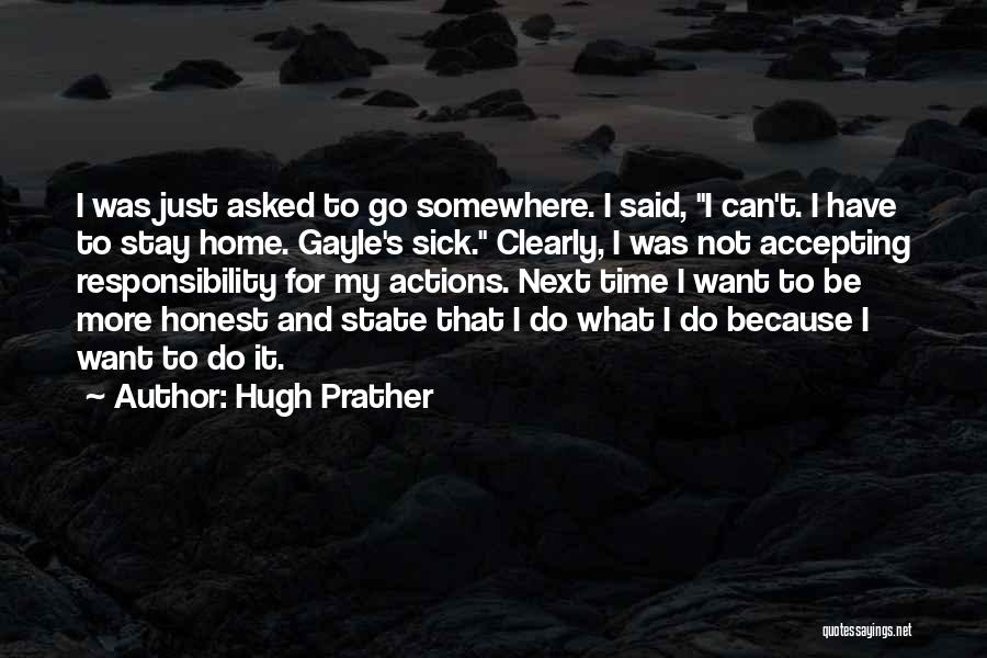 Accepting Responsibility Quotes By Hugh Prather