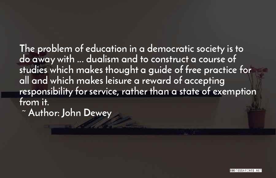 Accepting Responsibility Quotes By John Dewey