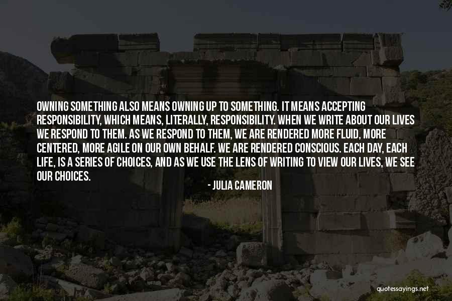 Accepting Responsibility Quotes By Julia Cameron