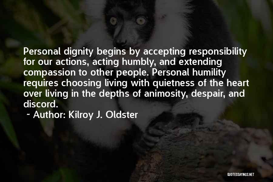 Accepting Responsibility Quotes By Kilroy J. Oldster