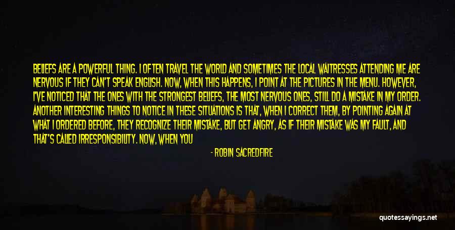 Accepting Responsibility Quotes By Robin Sacredfire