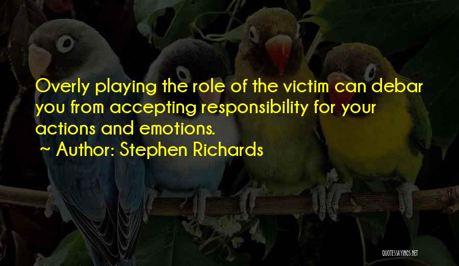 Accepting Responsibility Quotes By Stephen Richards