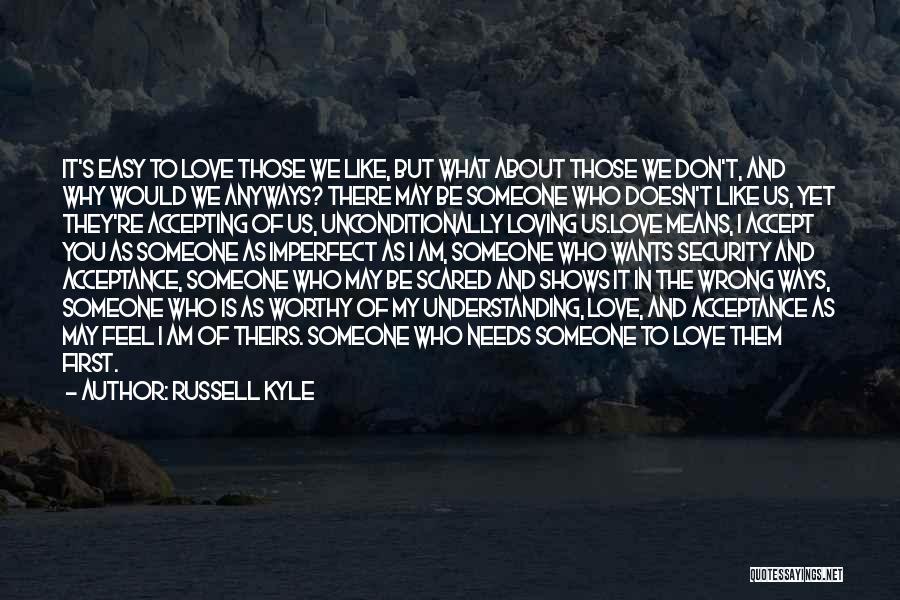 Accepting Someone Doesn't Love You Quotes By Russell Kyle