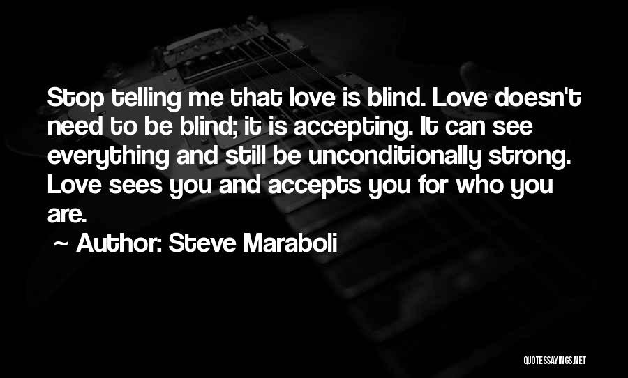 Accepting Someone Doesn't Love You Quotes By Steve Maraboli