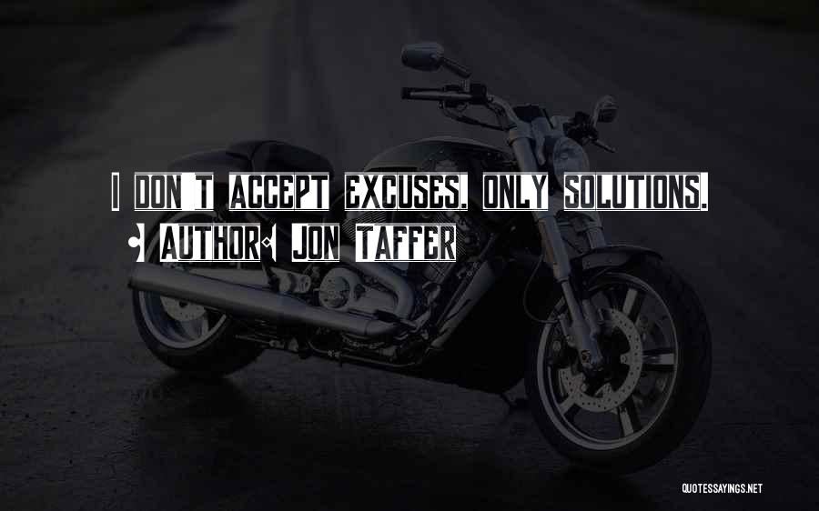 Accepting Someone For Who They Are Quotes By Jon Taffer
