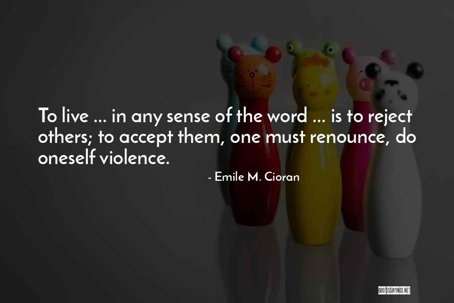 Accepting The Others Quotes By Emile M. Cioran