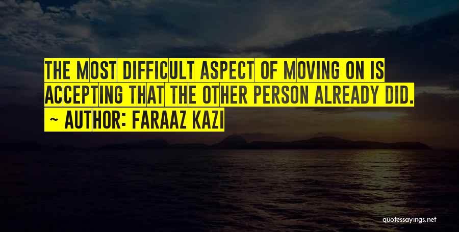 Accepting The Past And Moving On Quotes By Faraaz Kazi