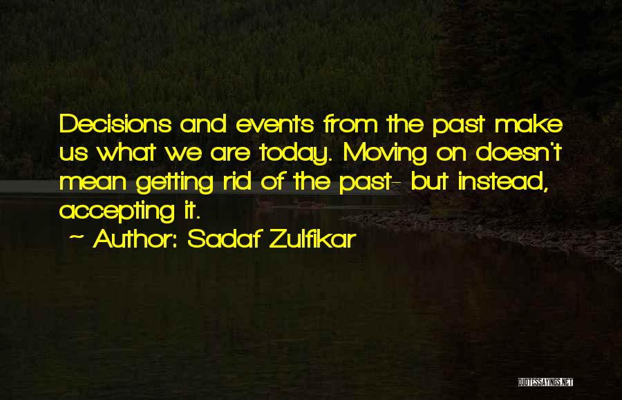 Accepting The Past And Moving On Quotes By Sadaf Zulfikar