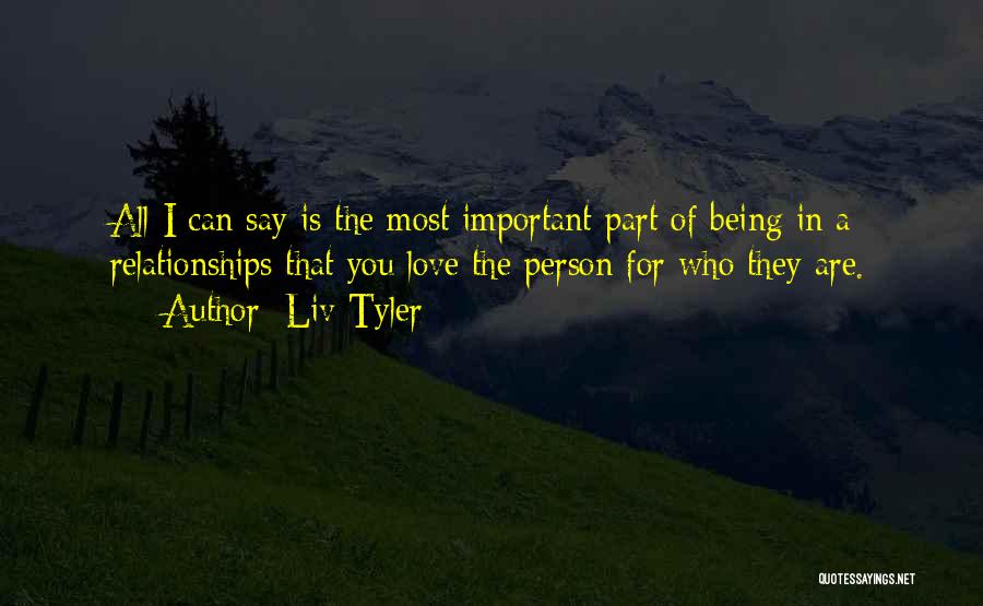 Accepting The Person You Love Quotes By Liv Tyler