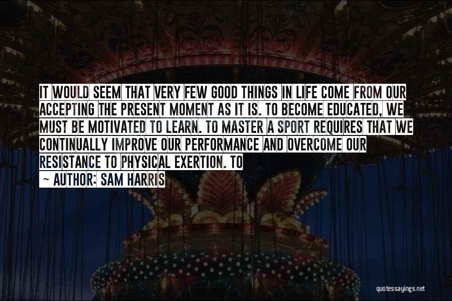 Accepting The Present Moment Quotes By Sam Harris