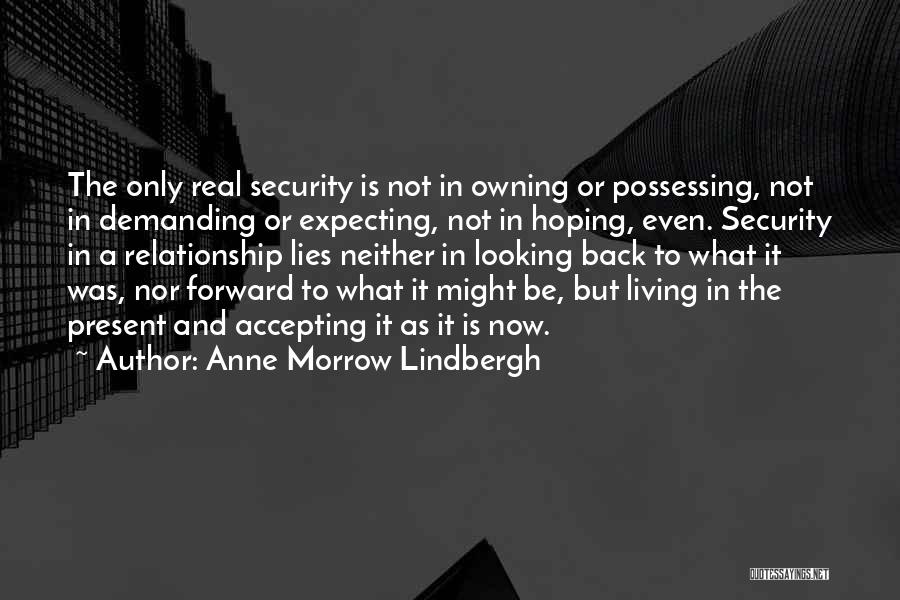 Accepting The Present Quotes By Anne Morrow Lindbergh