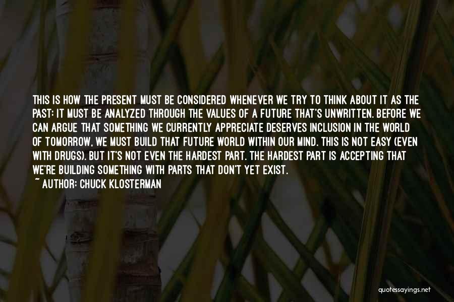 Accepting The Present Quotes By Chuck Klosterman