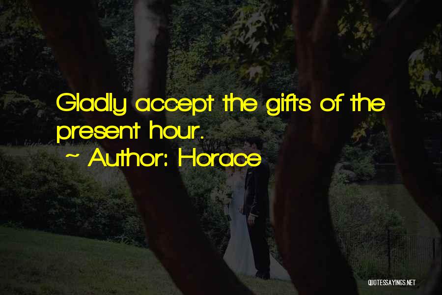 Accepting The Present Quotes By Horace