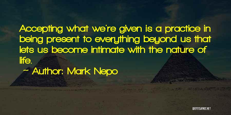 Accepting The Present Quotes By Mark Nepo