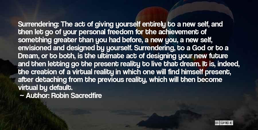 Accepting The Present Quotes By Robin Sacredfire