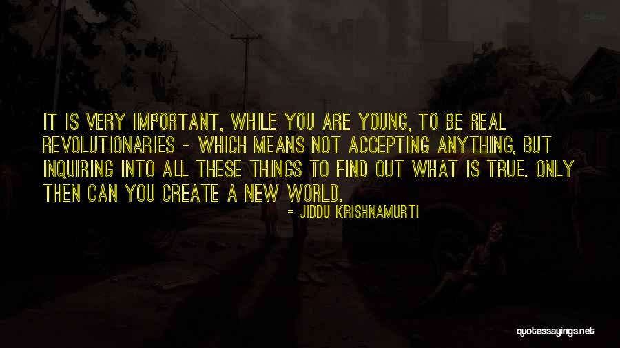 Accepting The Real Me Quotes By Jiddu Krishnamurti Accepting The Real Me Quotes By Jiddu Krishnamurti