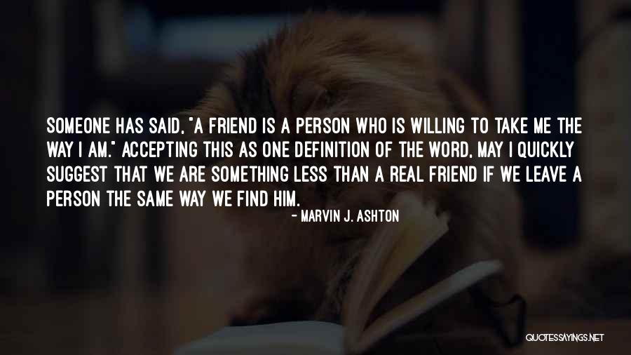 Accepting The Real Me Quotes By Marvin J. Ashton Accepting The Real Me Quotes By Marvin J. Ashton