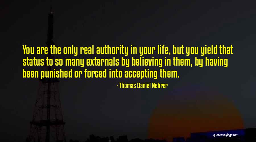 Accepting The Real Me Quotes By Thomas Daniel Nehrer Accepting The Real Me Quotes By Thomas Daniel Nehrer