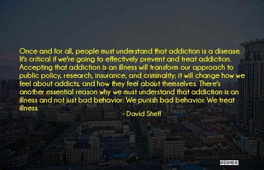 Accepting The Things You Cannot Change Quotes By David Sheff Accepting The Things You Cannot Change Quotes By David Sheff