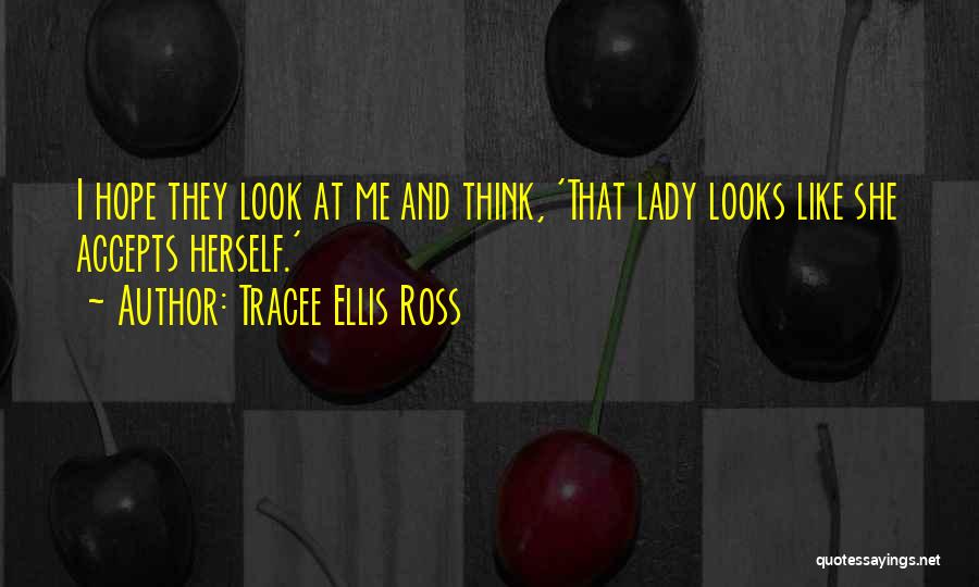 Accepting The Way You Look Quotes By Tracee Ellis Ross