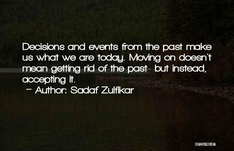 Accepting Things And Moving On Quotes By Sadaf Zulfikar