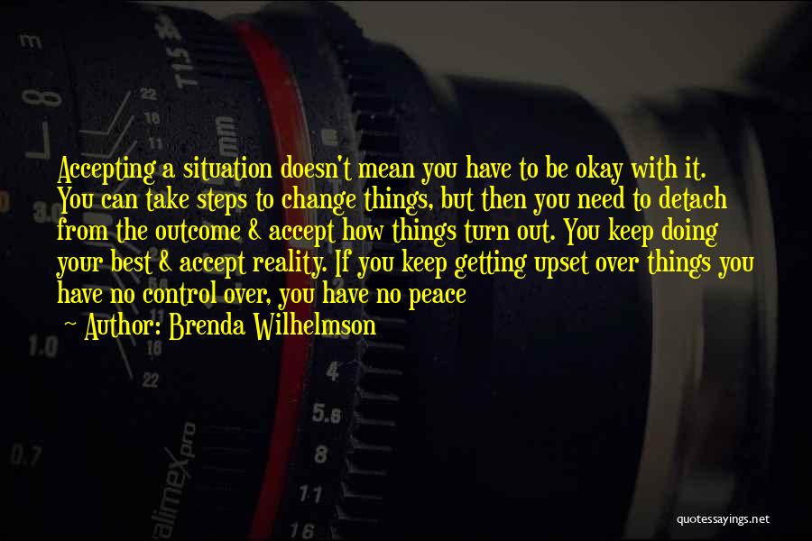 Accepting Things Quotes By Brenda Wilhelmson