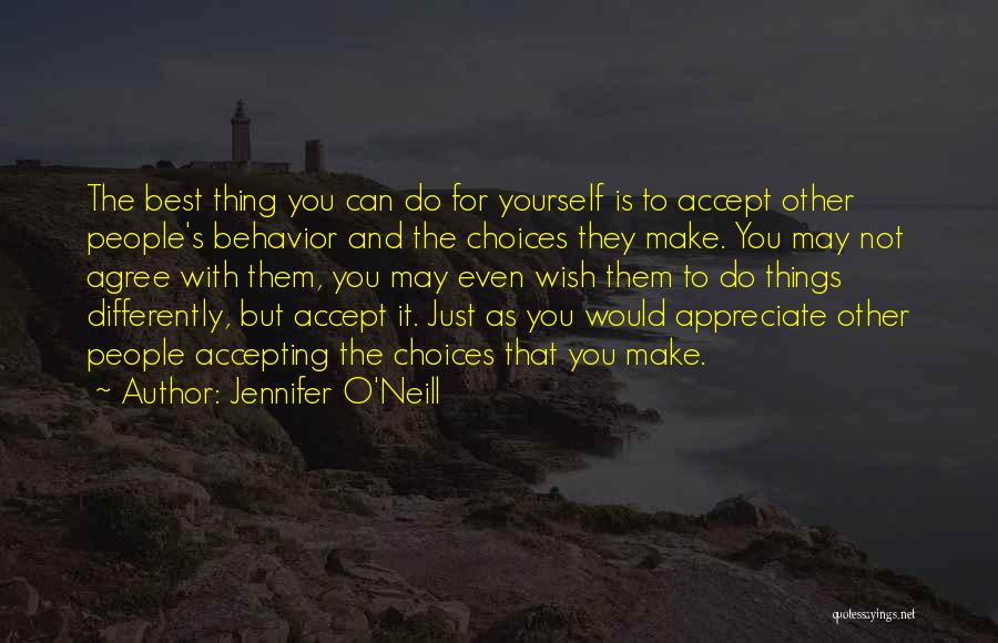 Accepting Things Quotes By Jennifer O'Neill