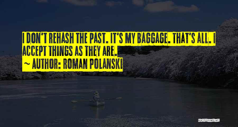 Accepting Things Quotes By Roman Polanski
