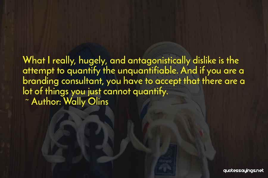 Accepting Things Quotes By Wally Olins