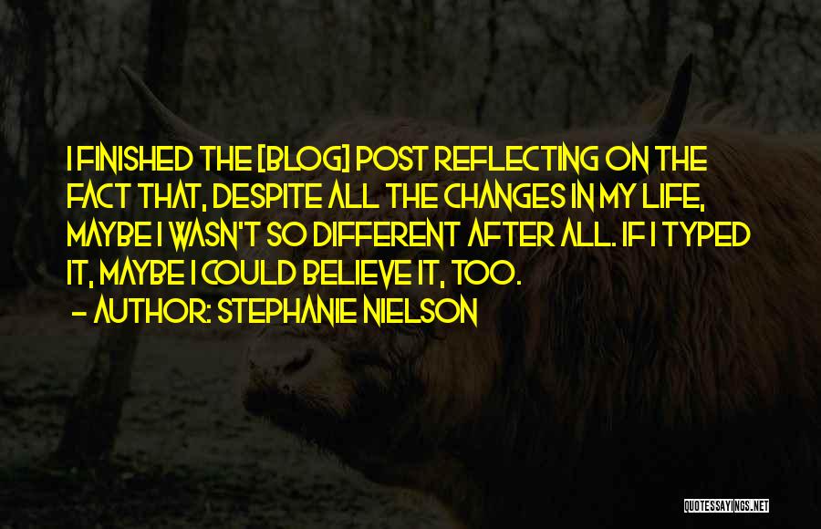 Accepting Things We Cannot Change Quotes By Stephanie Nielson